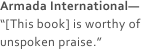 Armada International—
“[This book] is worthy of unspoken praise.”