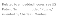 Related to embedded figures, see US Patent No 2670961, titled “Puzzle,” invented by Charles E. Winters.
