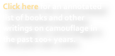 Click here for an annotated list of books and other writings on camouflage in the past 100+ years.