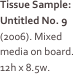 Tissue Sample: Untitled No. 9 (2006). Mixed media on board. 12h x 8.5w.
