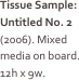 Tissue Sample: Untitled No. 2(2006). Mixed media on board. 12h x 9w.
